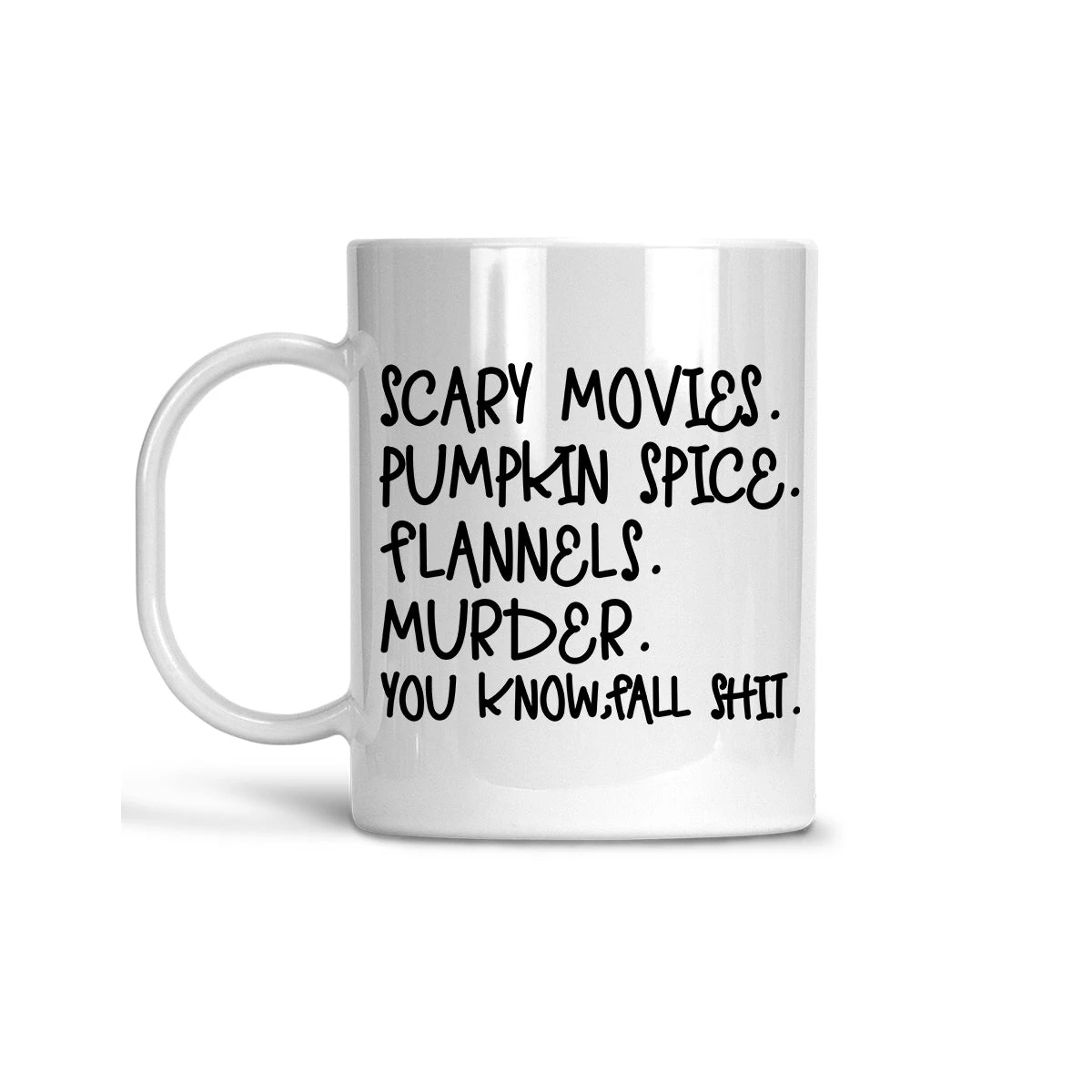 You Know, Fall Sh*t Mug
